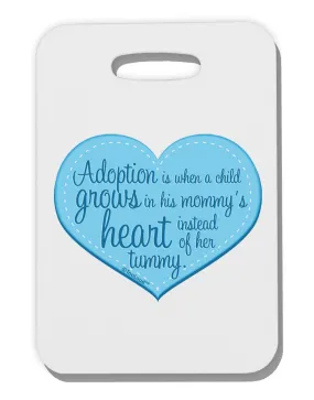 Adoption is When - Mom and Son Quote Thick Plastic Luggage Tag by TooLoud