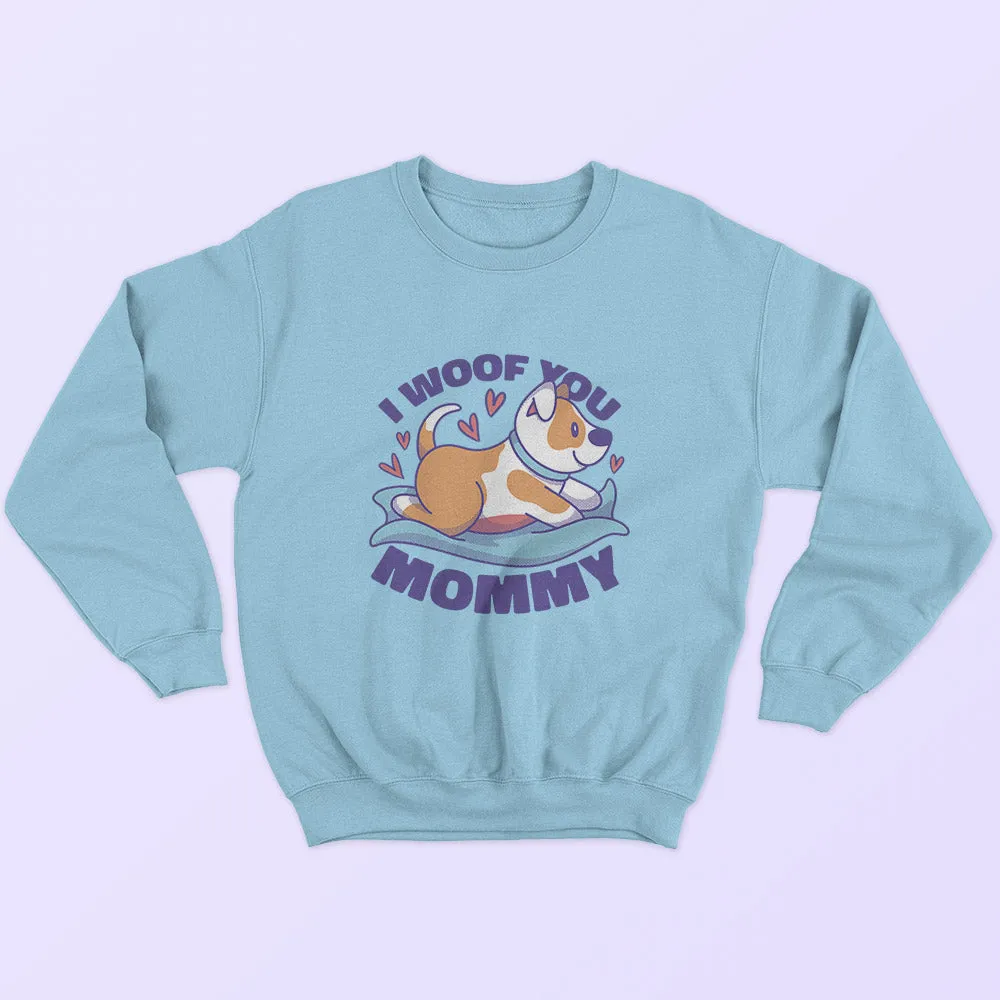 I Woof You Mommy Sweatshirt