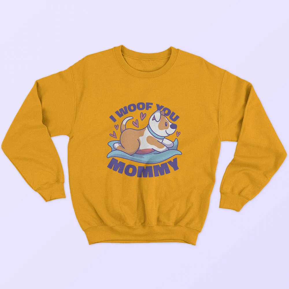 I Woof You Mommy Sweatshirt