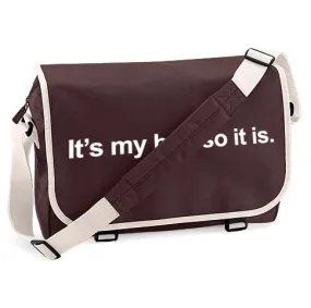 It's my bag so it is. Messenger Bag