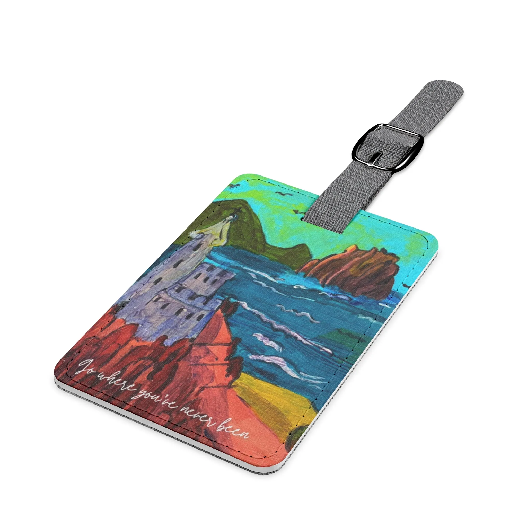 Luggage Tag: "Go Where You've Never Been"