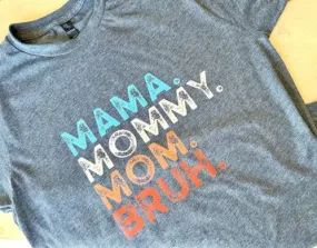 Mama Mommy Mom Bruh Shirt